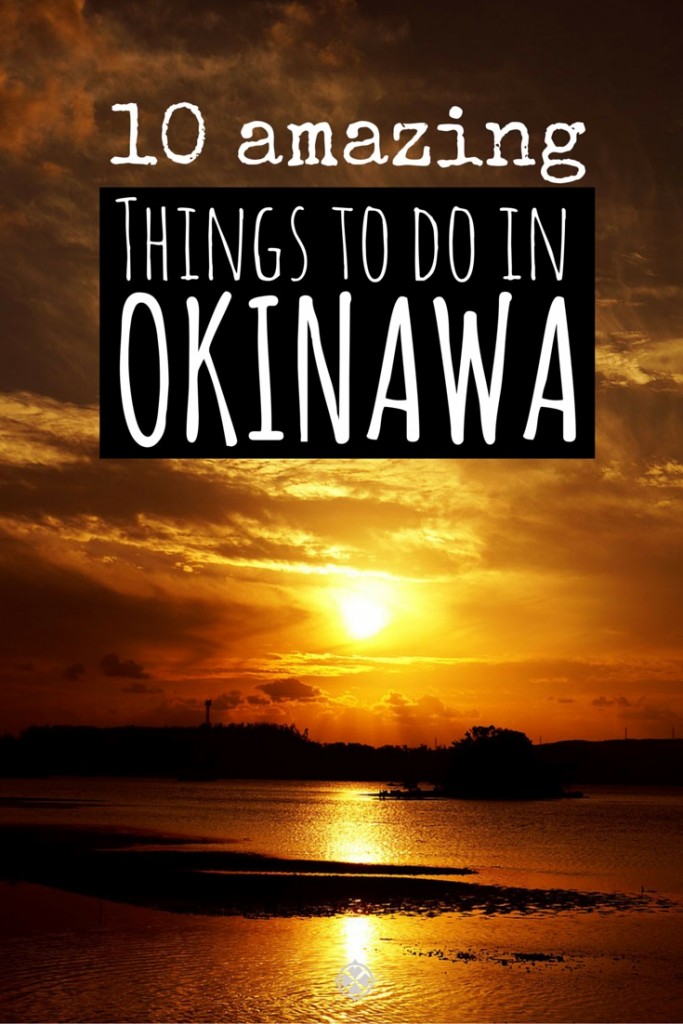 10 amazing things to do in Okinawa, Japan