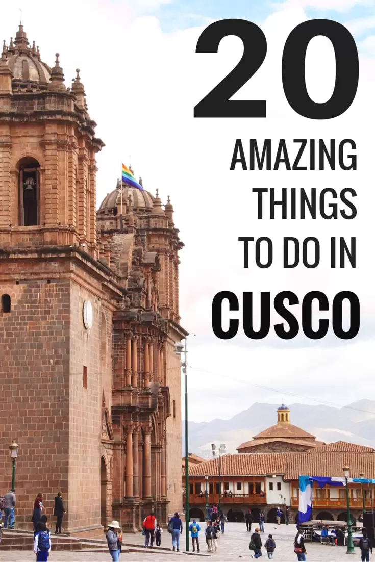 The 20 BEST Things to do in Cusco, Peru [tips for the perfect day]