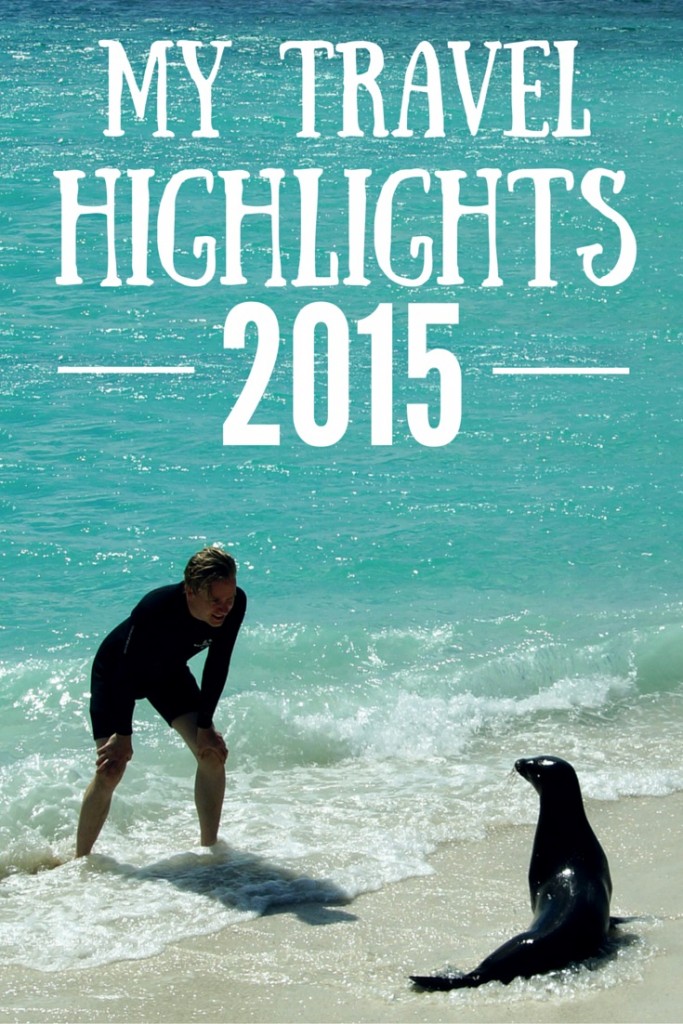 From Galapagos to St. Petersburg. A list of my personal travel highlights 2015