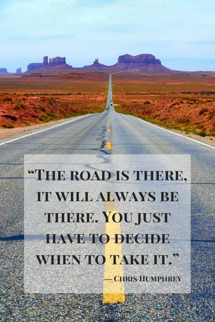 Travel Quotes by Chris Humphrey: The road is there, it will always be there. YOu just have to decide when to take it